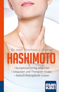 Hashimoto. Kompakt-Ratgeber - Eberhard J. Wormer - E-Book