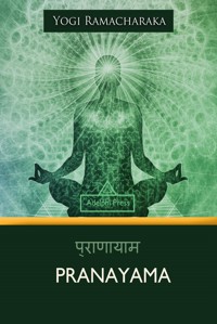 Pranayama - Yogi Ramacharaka - E-Book
