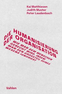 Die Humanisierung der Organisation - Kai Matthiesen - E-Book