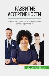 Развитие ассертивности - Véronique Bronckart - E-Book