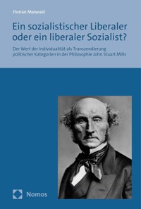 Ein sozialistischer Liberaler oder ein liberaler Sozialist? - Florian Maiwald - E-Book