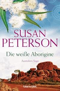 Die weiße Aborigine - Susan Peterson - E-Book