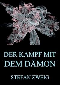Der Kampf mit dem Dämon - Zweig Stefan - E-Book