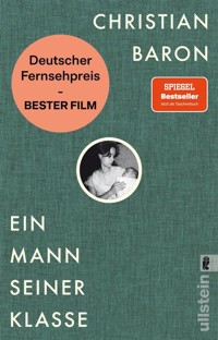 Ein Mann seiner Klasse - Christian Baron - E-Book