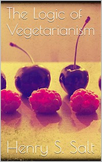 The Logic of Vegetarianism - Henry S. Salt - E-Book