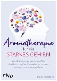 Aromatherapie für ein starkes Gehirn - Jodi Cohen - E-Book