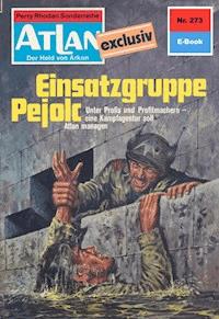 Atlan 273: Einsatzgruppe Pejolc - Peter Terrid - E-Book