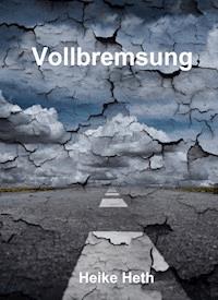 Vollbremsung - Heike Heth - E-Book