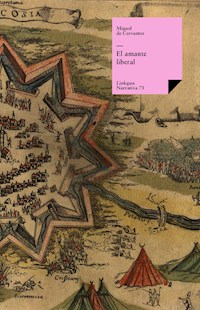 El amante liberal - Miguel de Cervantes Saavedra - E-Book
