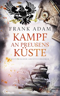 Kampf an Preußens Küste - Adam Frank - E-Book