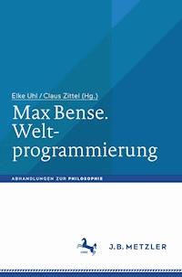Max Bense. Weltprogrammierung -  - E-Book