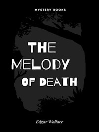 The Melody Of Death - Edgar Wallace - E-Book