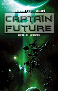 Captain Future 22: Der Tod von Captain Future - Edmond Hamilton - E-Book