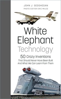 White Elephant Technology - John J. Geoghegan - E-Book
