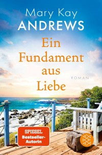 Ein Fundament aus Liebe - Mary Kay Andrews - E-Book