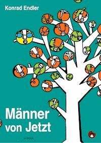 Männer von Jetzt - Konrad Endler - E-Book