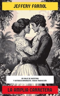 La amplia carretera - Jeffery Farnol - E-Book