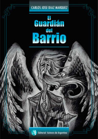 El guardián del barrio - Carlos Diaz Marquez - E-Book