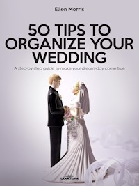 50 Tips to Organize your Wedding - Ellen Morris - E-Book