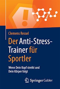 Der Anti-Stress-Trainer für Sportler - Clemens Ressel - E-Book