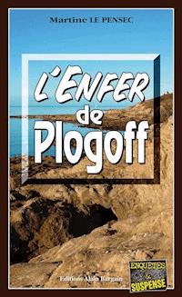 L'Enfer de Plogoff - Martine Le Pensec - E-Book