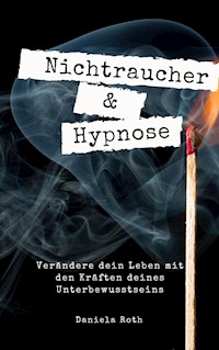 Nichtrauchen und Hypnose - Daniela Roth - E-Book