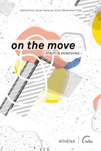 on the move - Stadt in Bewegung - - E-Book