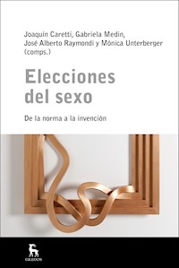Elecciones del sexo - Joaquín Caretti - E-Book