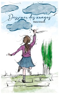 Dessiner des nuages - Marie Antonini - E-Book