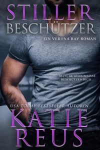 Stiller Beschützer: Ein Verona Bay Roman - Katie Reus - E-Book