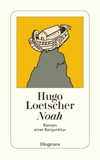 Noah - Hugo Loetscher - E-Book