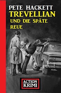 Trevellian und die späte Reue: Action Krimi - Pete Hackett - E-Book