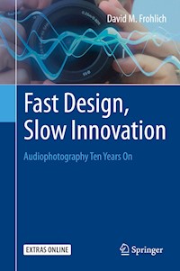 Fast Design, Slow Innovation - David M. Frohlich - E-Book