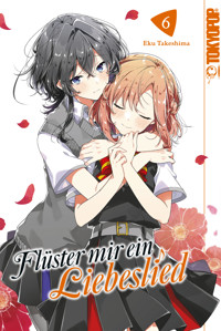 Flüster mir ein Liebeslied, Band 06 - Eku Takeshima - E-Book