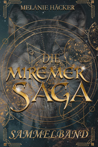 Die Miremer Saga: Sammelband - Melanie Häcker - E-Book