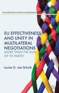 EU Effectiveness and Unity in Multilateral Negotiations - Kenneth A. Loparo - E-Book