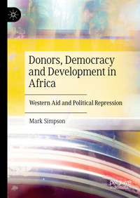 Donors, Democracy and Development in Africa - Mark Simpson - E-Book