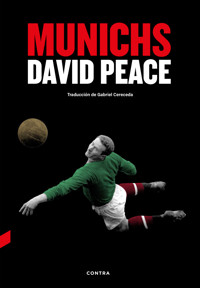 Munichs - David Peace - E-Book