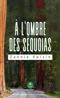 À l’ombre des séquoias - Zannie Voisin - E-Book
