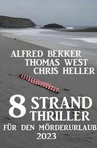 8 Strand Thriller für den Mörderurlaub 2023 - Alfred Bekker - E-Book