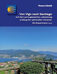 Von Vigo nach Santiago - Thomas Schmidt - E-Book