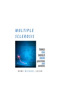 Multiple Sclerosis - Rumi Michael Leigh - E-Book