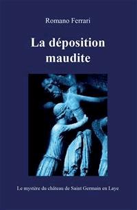 La déposition maudite - Romano Ferrari - E-Book