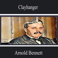 Clayhanger - Arnold Bennett - Hörbuch
