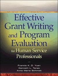 Effective Grant Writing and Program Evaluation for Human Service Professionals - Francis K. O. Yuen - E-Book