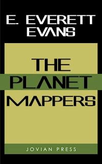 The Planet Mappers - E. Everett Evans - E-Book