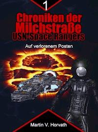 Chroniken der Milchstraße - USN Space Rangers - Martin V. Horvath - E-Book