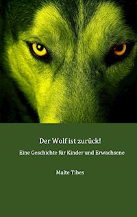 Der Wolf ist zurück! - Malte Tibes - E-Book