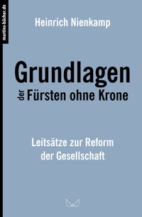 Grundlagen der Fürsten ohne Krone - Heinrich Nienkamp - E-Book