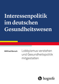 Interessenpolitik im deutschen Gesundheitswesen - Wilfried Boroch - E-Book